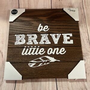 RoomMates Brown Wall Decor - Be Brave Little One/10x10in